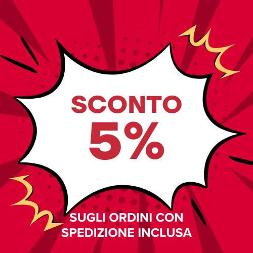 PROMO 5% SPEDIZIONI INCLUSE